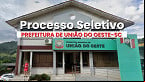 Processo Seletivo Prefeitura de União do Oeste-SC 2025