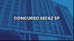 Concurso Sefaz SP tem banca anunciada e salário de R$ 6 mil; Veja mais